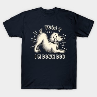 Yoga? I'm Down Dog T-Shirt